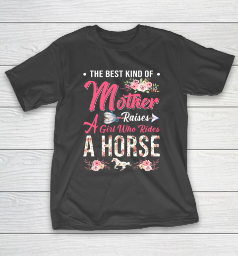 Horse riding the best mother raises a girl T-Shirt