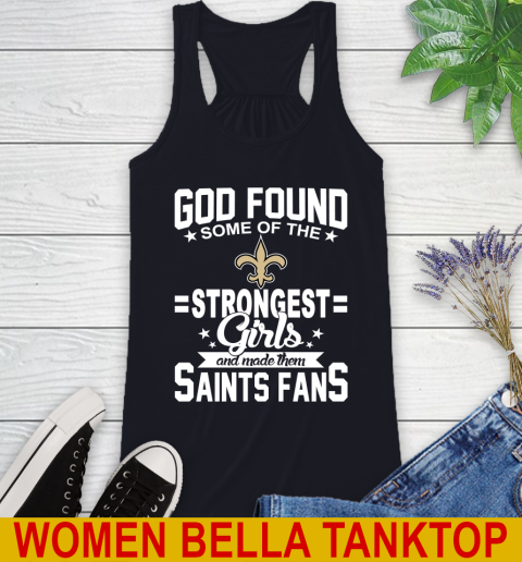 New Orleans Saints NFL Football God Found Some Of The Strongest Girls Adoring Fans Racerback Tank 8