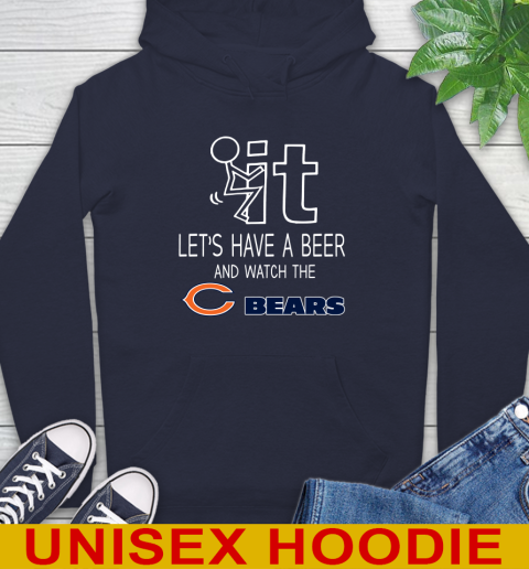 Chicago Bears Football NFL Let's Have A Beer And Watch Your Team Sports Hoodie 3