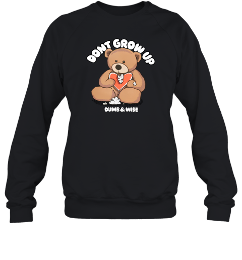 Shopxplr Don't Grow Up Dumb Sweatshirt