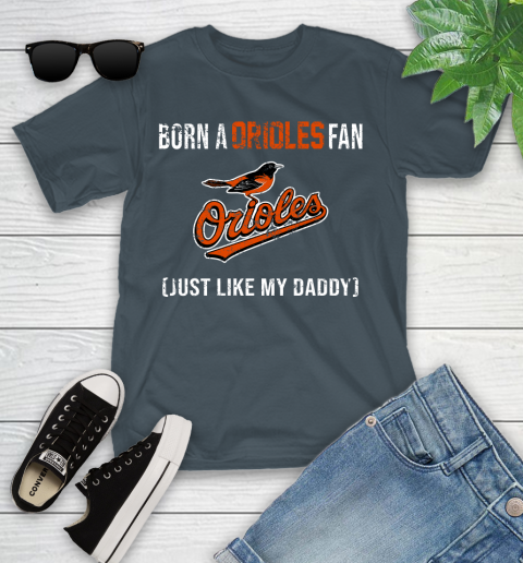 MLB Baseball Baltimore Orioles Loyal Fan Just Like My Daddy Shirt Youth T-Shirt 9