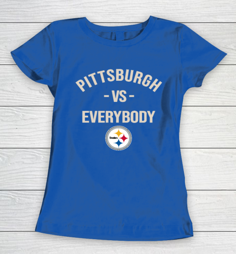 Pittsburgh Steelers Vs Everybody Women's T-Shirt 8