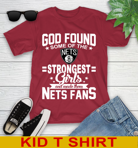 Brooklyn Nets NBA Basketball God Found Some Of The Strongest Girls Adoring Fans Youth T-Shirt 12
