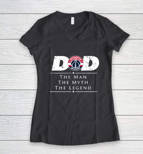 Washington Wizards NBA Basketball Dad The Man The Myth The Legend Women's V-Neck T-Shirt 6