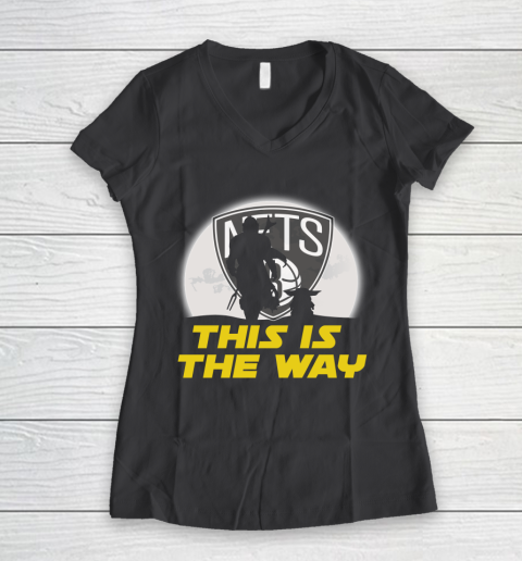 Brooklyn Nets NBA Basketball Star Wars Yoda And Mandalorian This Is The Way Women's V-Neck T-Shirt 6