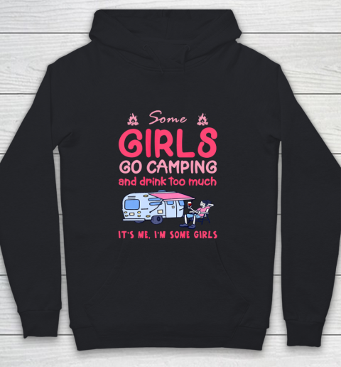 Some Girls Go Camping And Drink Too Much Youth Hoodie