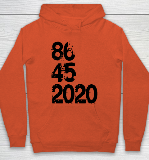 86 45 2020 Anti Trump Shirt 8645 Dump Trump Hoodie 3