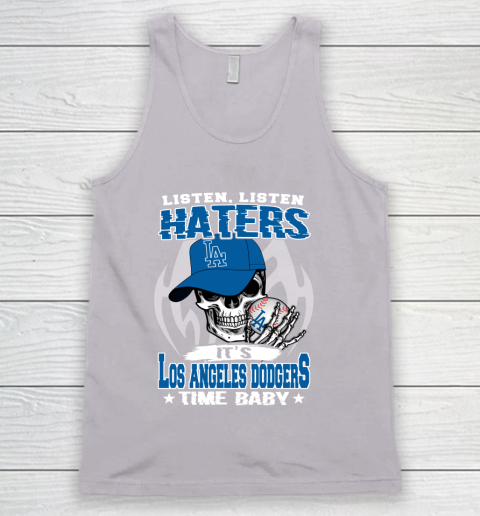 Listen Haters It is DODGERS Time Baby MLB Tank Top 3