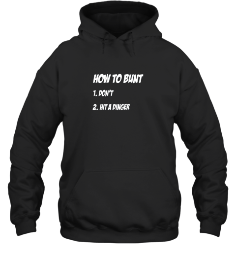 How To Bunt 1 Don't 2 Hit A Dinger Baseball Softball Hoodie