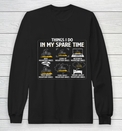 Things I Do In My Spare Time Funny Mountain Bike MTB Bicycle Long Sleeve T-Shirt