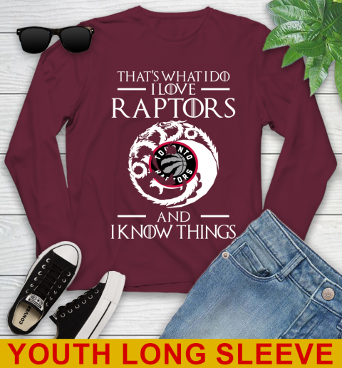 Toronto Raptors NBA Basketball That's What I Do I Love My Team And I Know Things Game Of Thrones 122