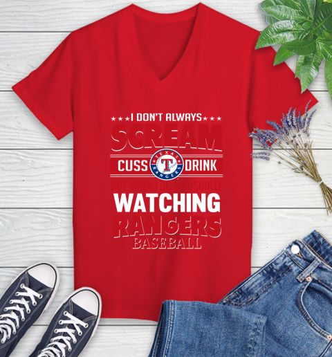 Texas Rangers MLB I Scream Cuss Drink When I'm Watching My Team Women's V-Neck T-Shirt 11