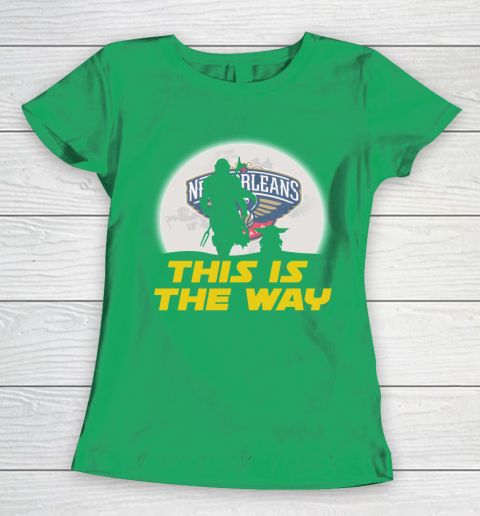 New Orleans Pelicans NBA Basketball Star Wars Yoda And Mandalorian This Is The Way Women's T-Shirt 5