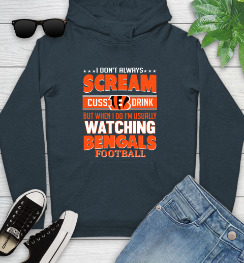 Cincinnati Bengals NFL Football I Scream Cuss Drink When I'm Watching My Team Youth Hoodie 10