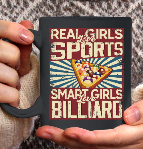 Real girls love sports smart girls love Billiard Ceramic Mug 11oz