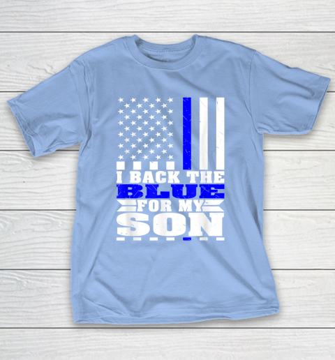 I Back The Blue For My Son Proud Police Mom Dad Cops Parent Thin Blue Line T-Shirt 20