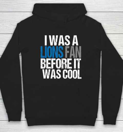 Lions Fan Before It Was Cool Hoodie