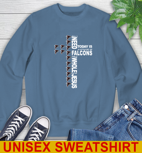 NFL All I Need Today Is A Little Bit Of Atlanta Falcons Shirt Sweatshirt 10