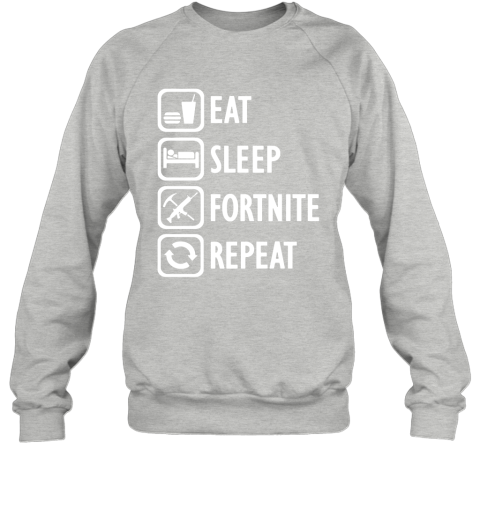 cqlw eat sleep fortnite repeat for gamer fortnite battle royale shirts sweatshirt 35 front sport grey
