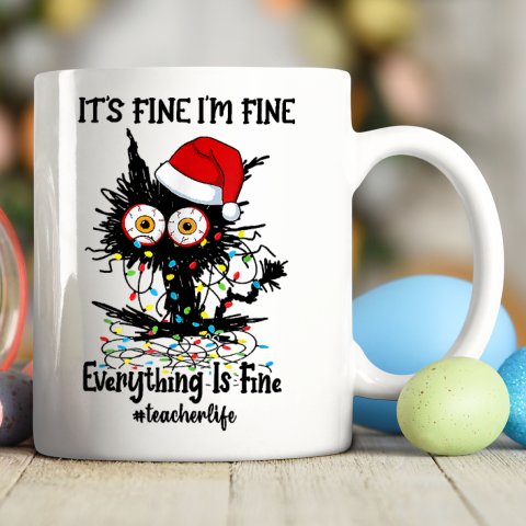 Christmas It's Fine I'm Fine Everything Is Fine Teacher Life Ceramic Mug 11oz