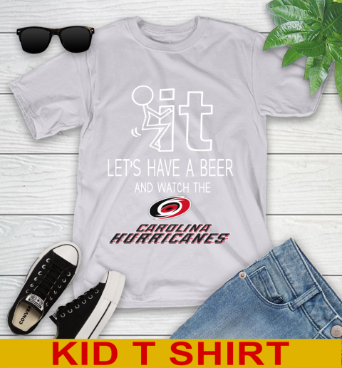 Carolina Hurricanes Hockey NHL Let's Have A Beer And Watch Your Team Sports Youth T-Shirt 4