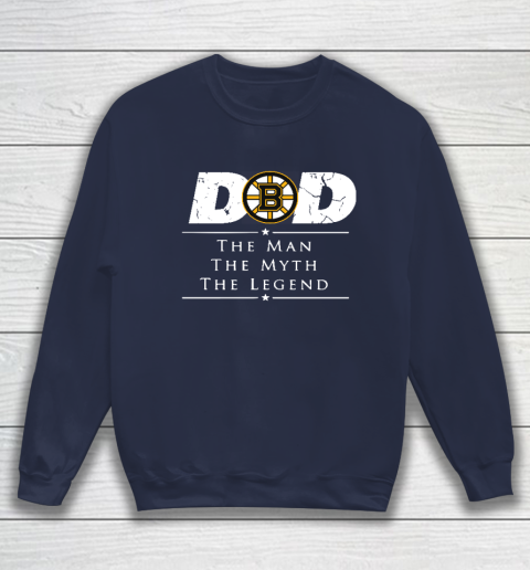 Boston Bruins NHL Ice Hockey Dad The Man The Myth The Legend Sweatshirt 2