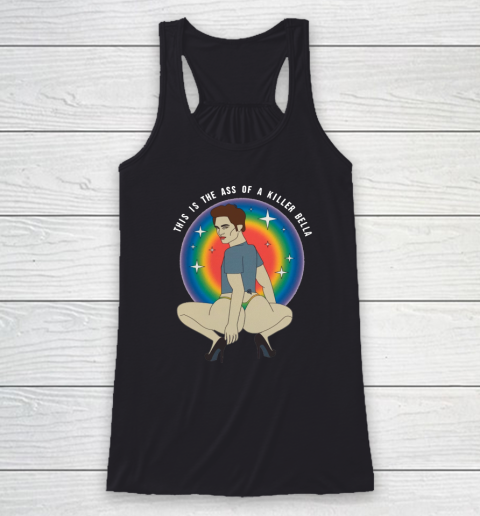 This Is The Ass Of A Killer Bella Racerback Tank