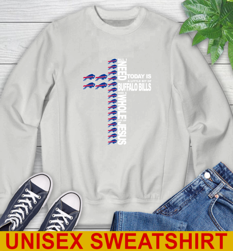 NFL All I Need Today Is A Little Bit Of Buffalo Bills Shirt Sweatshirt 5