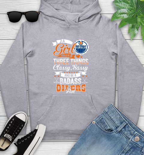 Edmonton Oilers NHL Hockey A Girl Should Be Three Things Classy Sassy And A Be Badass Fan Youth Hoodie 6