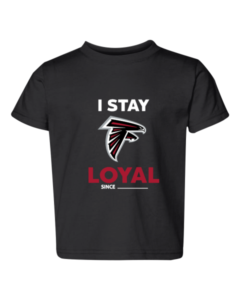 Atlanta Falcons I Stay Loyal Since Personalized Toddler Fine Jersey Tee