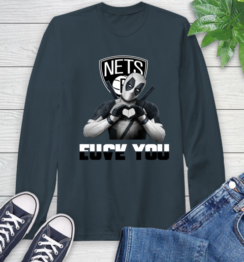 NBA Brooklyn Nets Deadpool Love You Fuck You Basketball Sports Long Sleeve T-Shirt 9