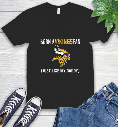 NFL Minnesota Vikings Football Loyal Fan Just Like My Daddy Shirt V-Neck T-Shirt