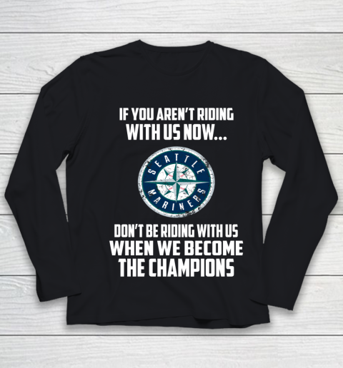 MLB Seattle Mariners Baseball We Become The Champions Youth Long Sleeve