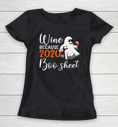 Wine Because 2020 Is Boo Sheet Funny Ghost Halloween Gifts Women's T-Shirt