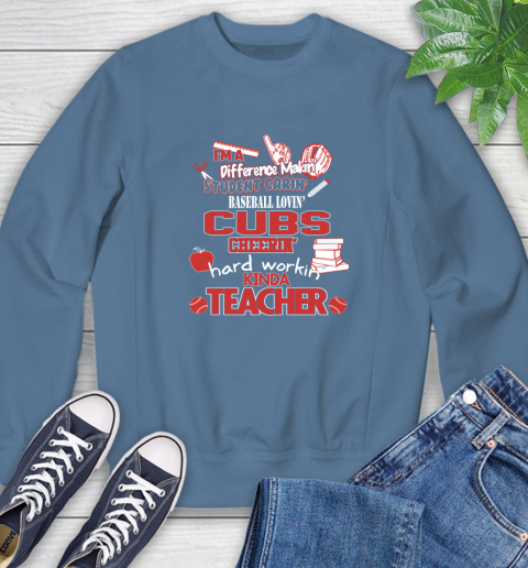 Chicago Cubs MLB I'm A Difference Making Student Caring Baseball Loving Kinda Teacher Sweatshirt 8