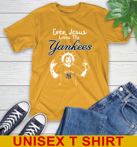 New York Yankees MLB Baseball Even Jesus Loves The Yankees Shirt T-Shirt 2