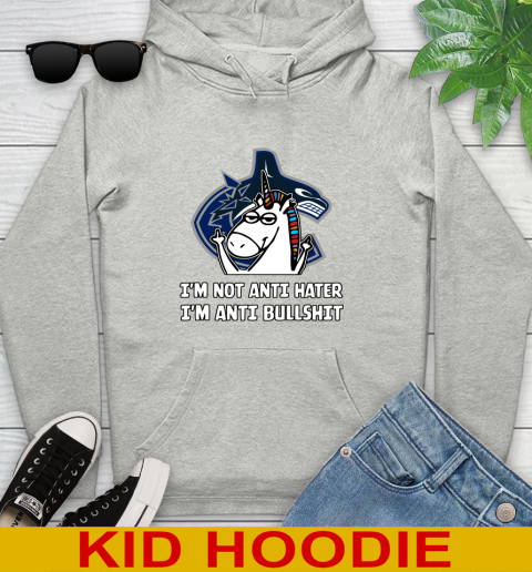 Vancouver Canucks NHL Hockey Unicorn I'm Not Anti Hater I'm Anti Bullshit Youth Hoodie