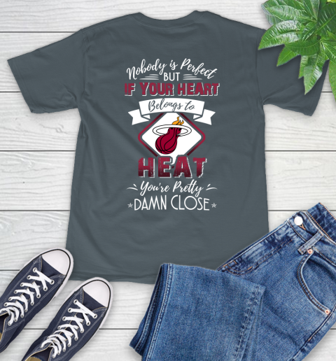 NBA Basketball Miami Heat Nobody Is Perfect But If Your Heart Belongs To Heat You're Pretty Damn Close Shirt T-Shirt 7