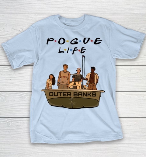 Pogue Life Shirt Outer Banks Friends Youth T-Shirt 4