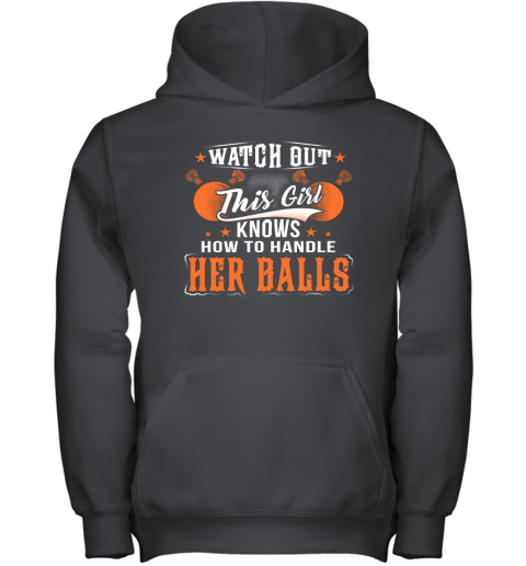 LACROSSE Watch Out This Girl Knows How To Handle Her Balls Youth Hoodie