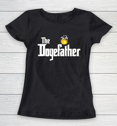 The Dogefather Funny Doge Cryptocurrency Meme Dogecoin Women's T-Shirt