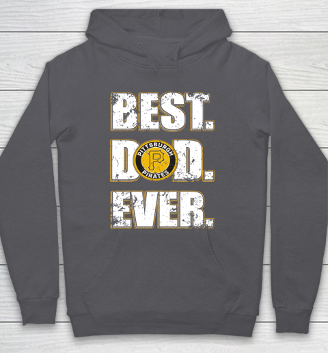 MLB Pittsburgh Pirates Baseball Best Dad Ever Family Shirt Hoodie 4
