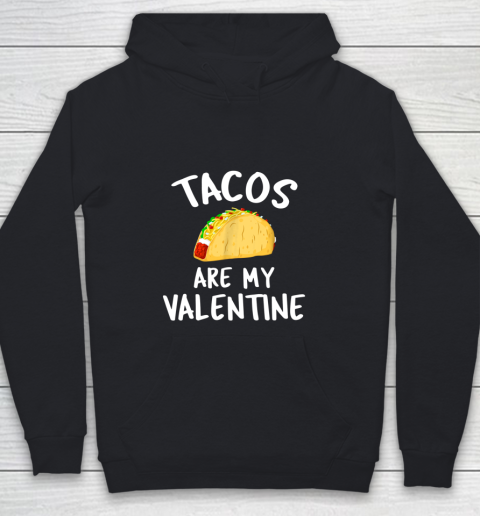 Tacos Are My Valentine Valentine s Day Youth Hoodie