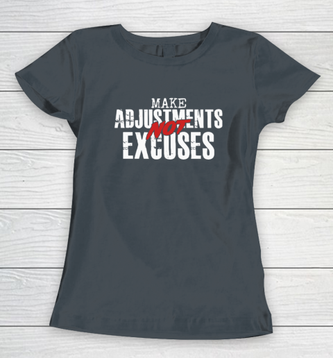 Make Adjustments Not Excuses Women's T-Shirt 3