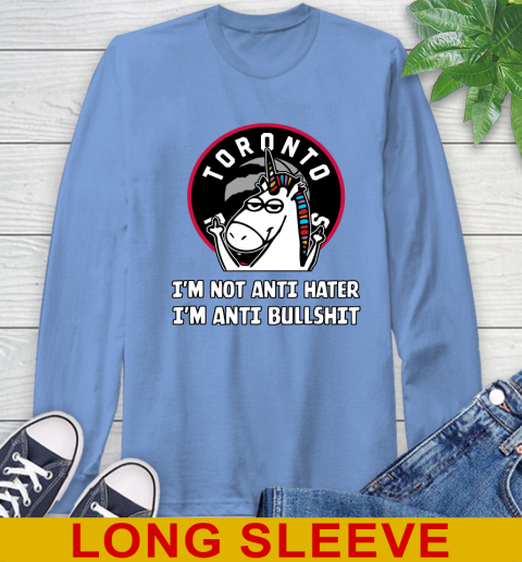 Toronto Raptors NBA Basketball Unicorn I'm Not Anti Hater I'm Anti Bullshit Long Sleeve T-Shirt 11