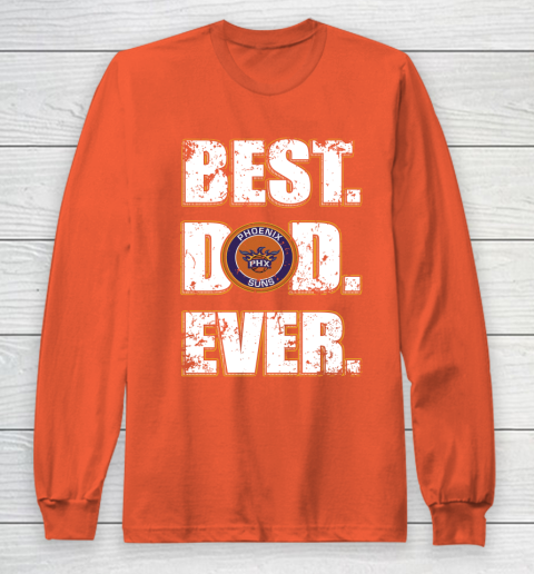 NBA Phoenix Suns Basketball Best Dad Ever Family Shirt Long Sleeve T-Shirt 3