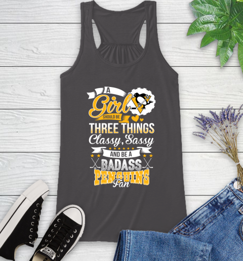 Pittsburgh Penguins NHL Hockey A Girl Should Be Three Things Classy Sassy And A Be Badass Fan Racerback Tank 11