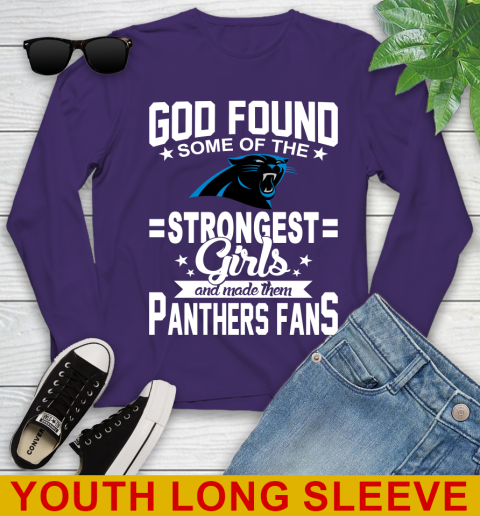 Carolina Panthers NFL Football God Found Some Of The Strongest Girls Adoring Fans Youth Long Sleeve 4