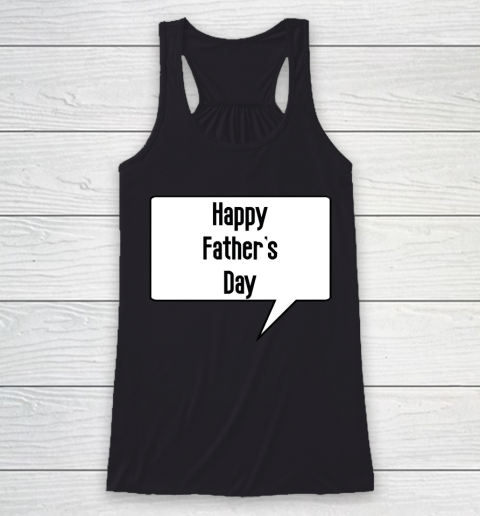 Father's Day Funny Gift Ideas Apparel  Happy father's day gift 2019  Best gifts for dad T Shir Racerback Tank