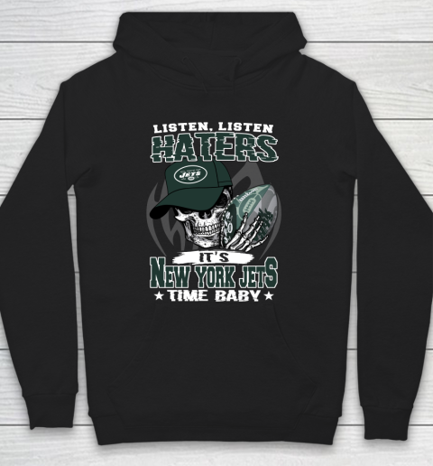 Listen Haters It is JETS Time Baby NFL Hoodie